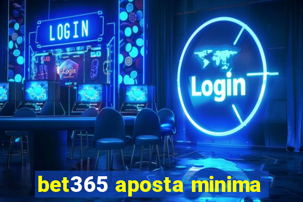 bet365 aposta minima